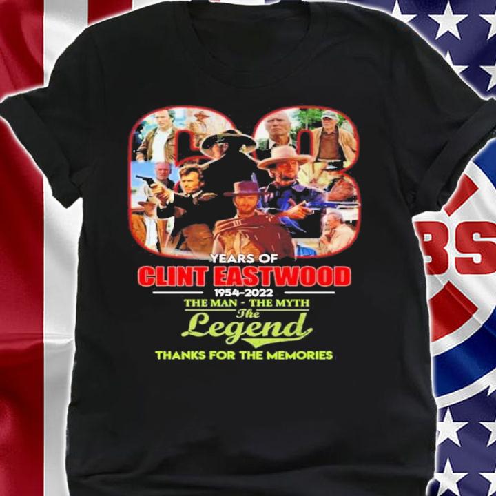 Official 68 Years Of Clint Eastwood 1954-2022 The Man The Myth The Legend Thank You For The Memories Shirt t-shirt
