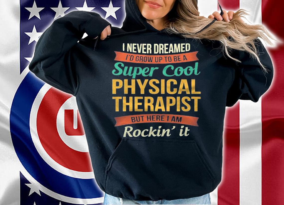 Physical Therapist Gifts  Funny Appreciation shirt t-shirt hoodie