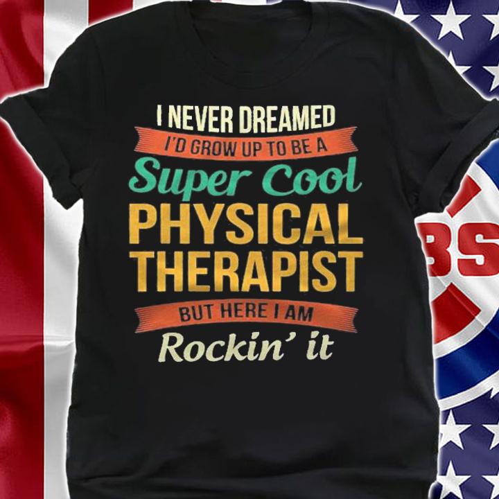 Physical Therapist Gifts  Funny Appreciation shirt t-shirt shirt