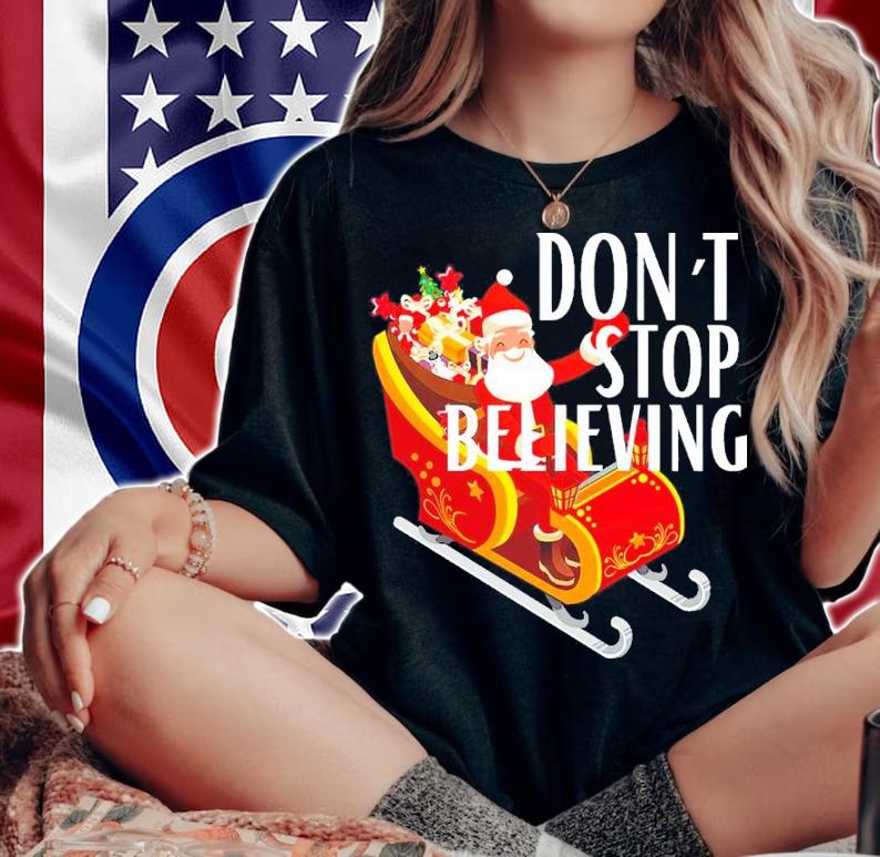 Santa Claus Don't Stop Believing Christmas Shirt t-shirt