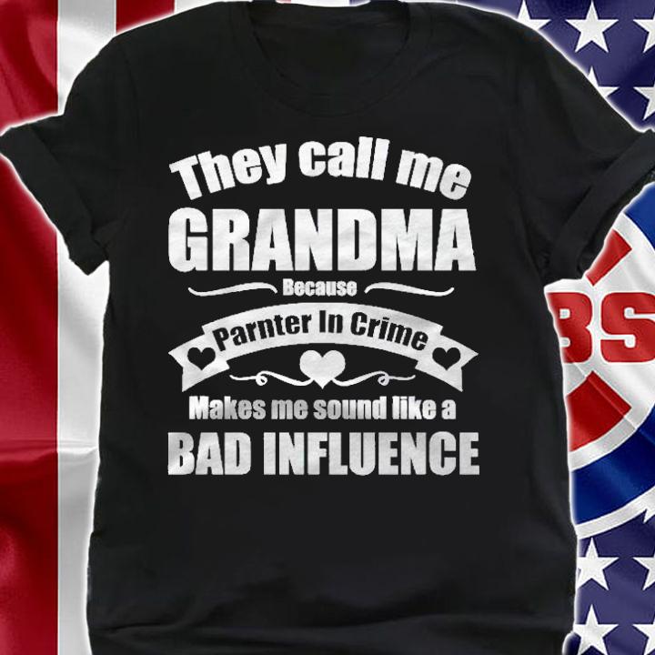 They Call Me Grandma Because Partner In Crime Gift Shirt t-shirt