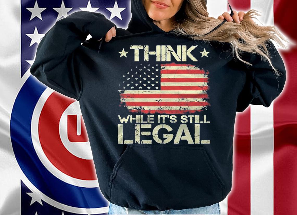 Vintage Old American Flag Think While Its Still Legal Shirt t-shirt