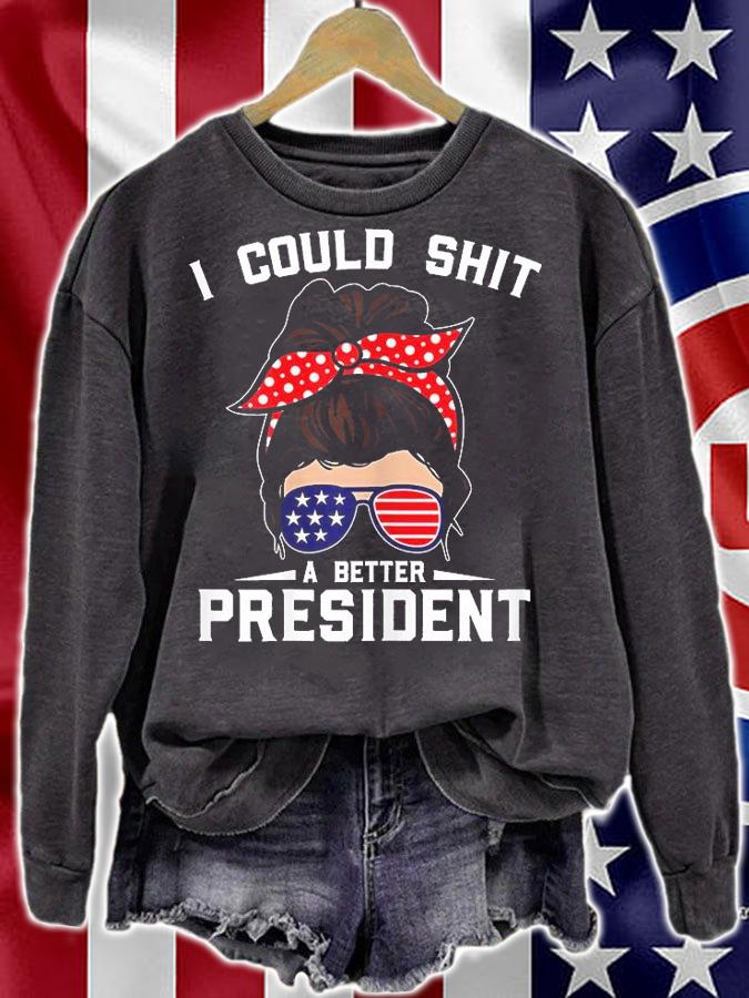 Womens I Could Shit A Better President Sarcastic Anti Biden Girls T-Shirt t-shirt sweatshirt