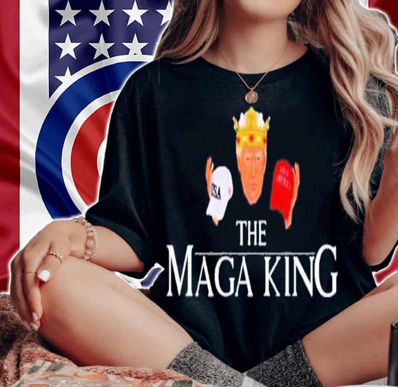 Donald Trump The Maga King USA Or Save America Shirt t-shirt woman shirt