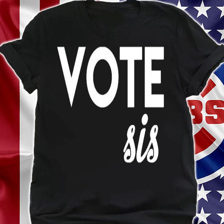 Official Vote Sis T-Shirt t-shirt