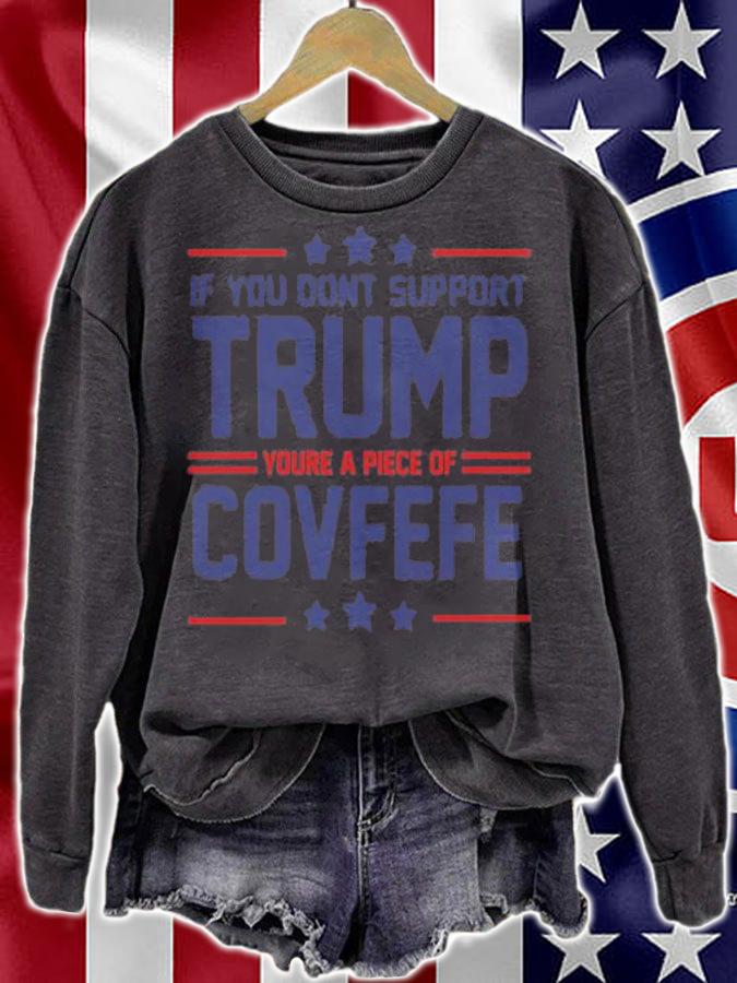 Trump Covfefe If You Don't Support Trump T-Shirt t-shirt sweatshirt