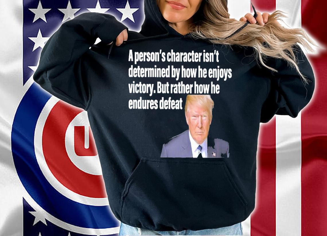 Donald Trump A Person's Personality Is Determined By How He Enjoy Victory Shirt t-shirt