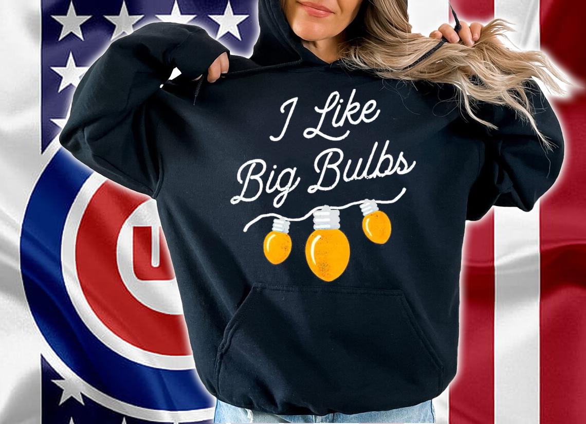 I Like Big Bulbs Christmas Light Shirt t-shirt hoodie
