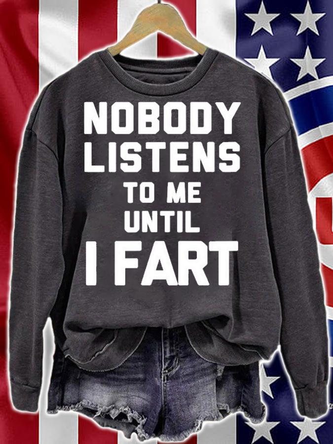 Mens Nobody Listens To Me Until I Fart T-Shirt t-shirt sweatshirt