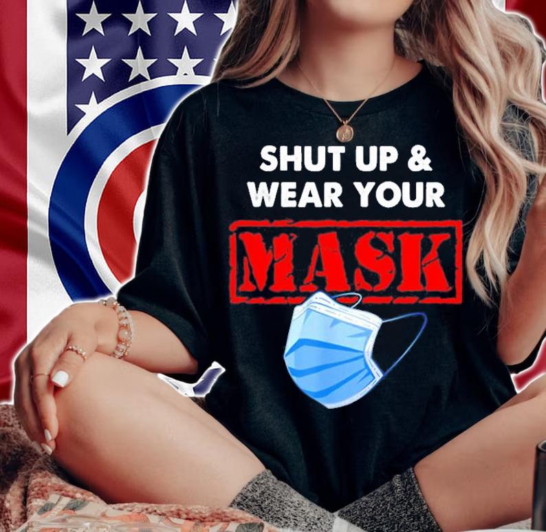 Shut Up And Wear Your Mask T-Shirt t-shirt woman shirt