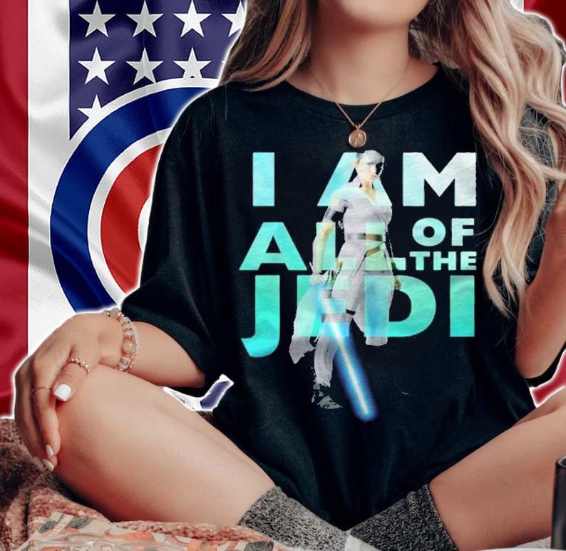 Star Wars The Rise Of Skywalker Rey I Am All Of The Jedi Shirt t-shirt