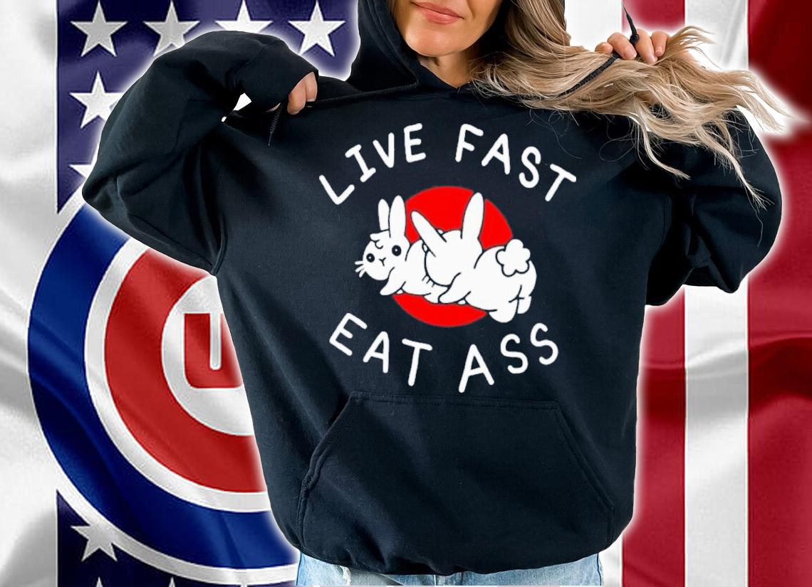 Live Fast Eat Ass Bunny Shirt t-shirt hoodie