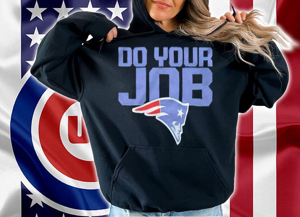 New England Patriots do your job 2021 logo T-shirt t-shirt hoodie