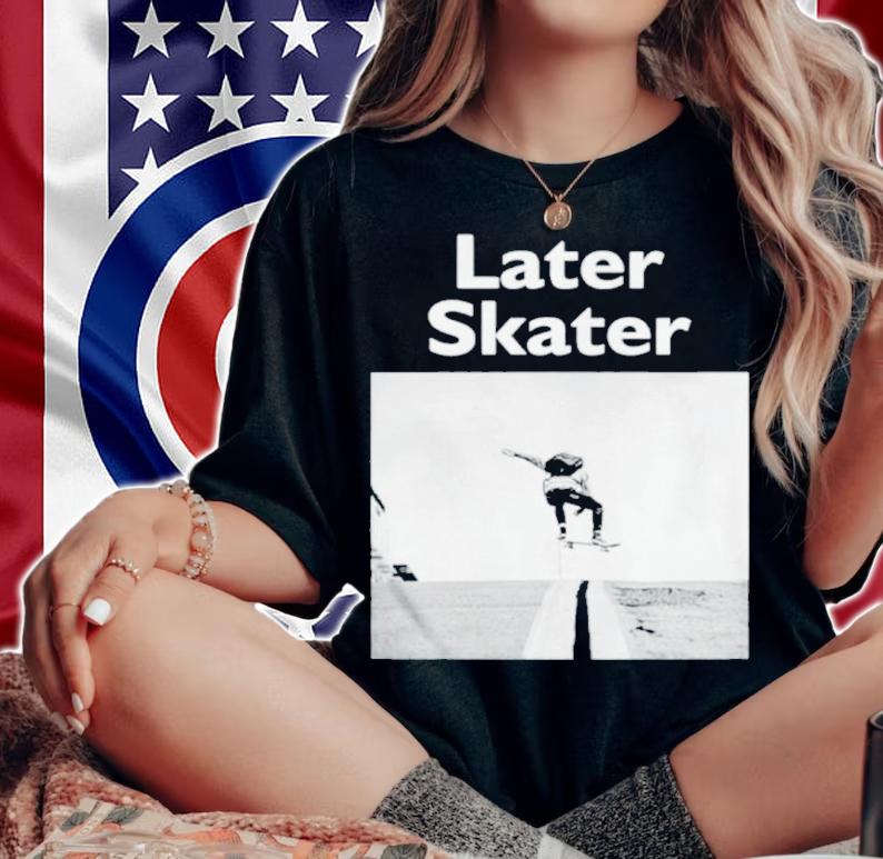 Official Later Skater Shirt t-shirt woman shirt