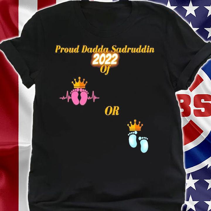Proud Dadda Sadruddin 2022 Of Baby Shirt t-shirt shirt