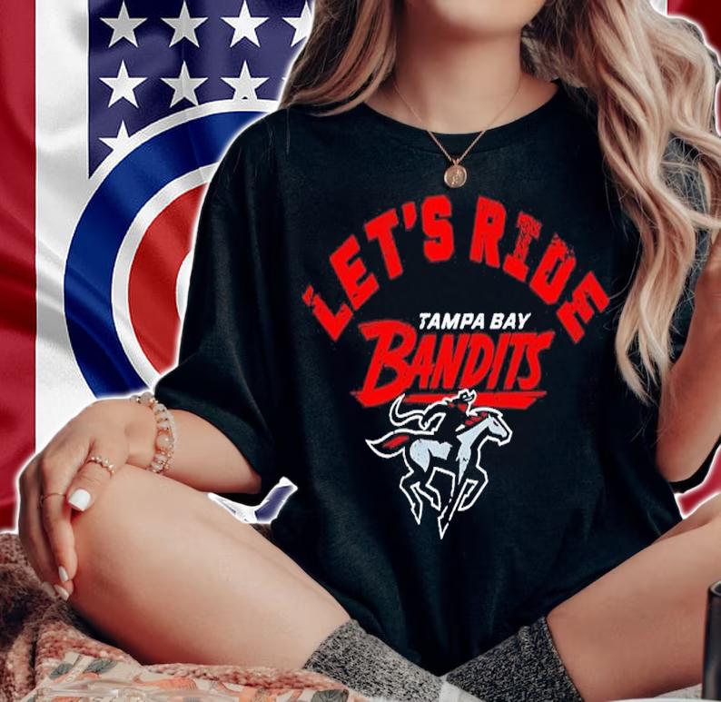 Tampa Bay Bandits Let's Ride Shirt t-shirt woman shirt