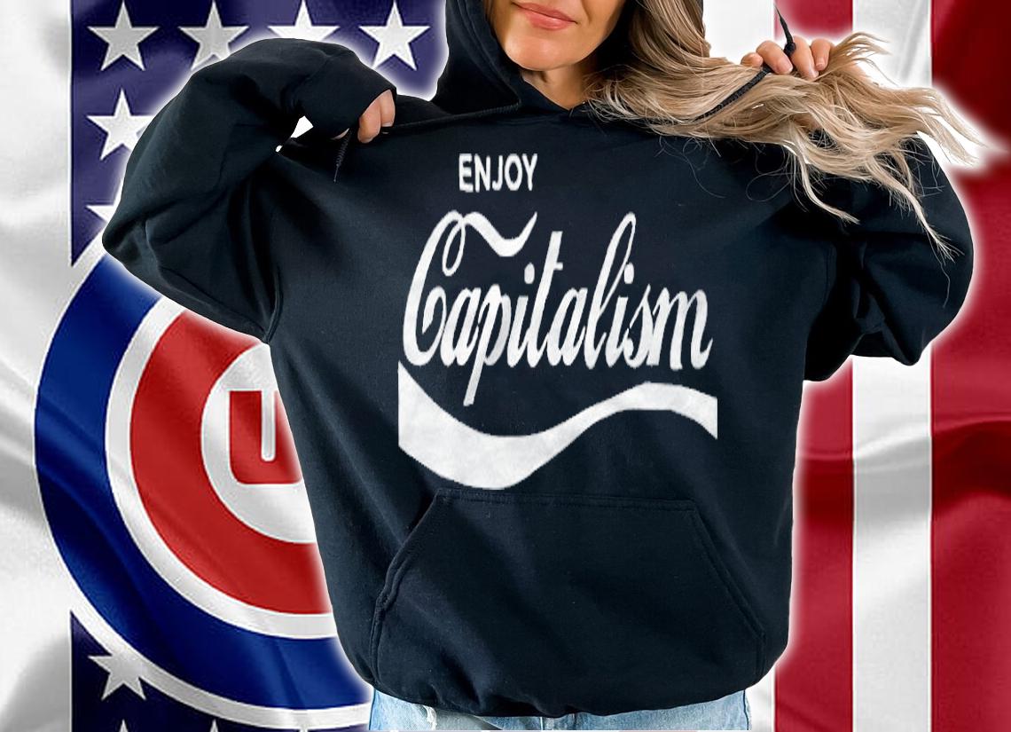 Enjoy Capitalism T-shirt hoodie