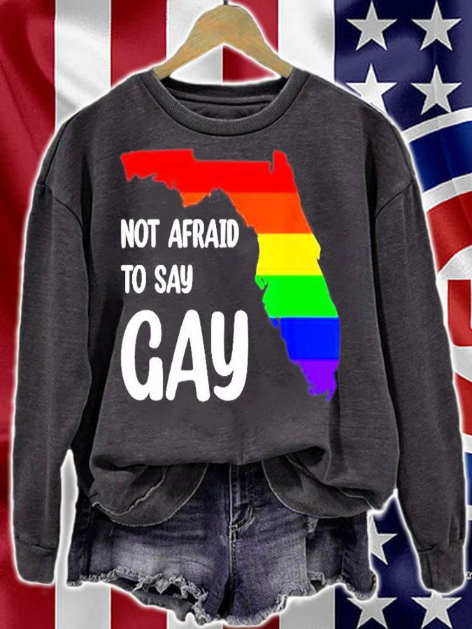 Florida Not Afraid To Say Gay T-Shirt sweatshirt