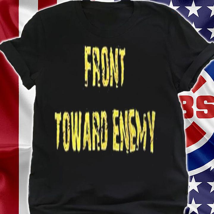 Front Toward Enemy T-Shirt