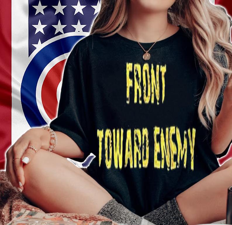 Front Toward Enemy T-Shirt