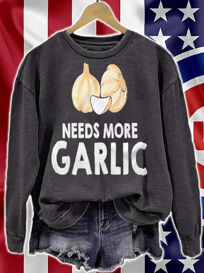 Garlic Cloves Gift Needs More Garlic Shirt sweatshirt