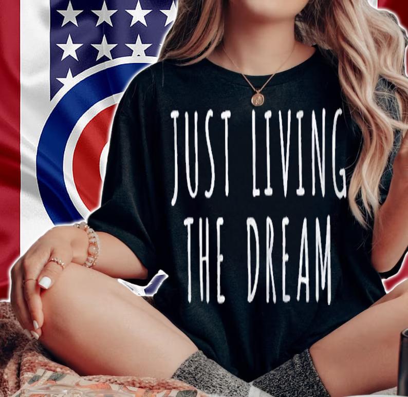 Just Living The Dream Raglan Baseball Shirt woman shirt