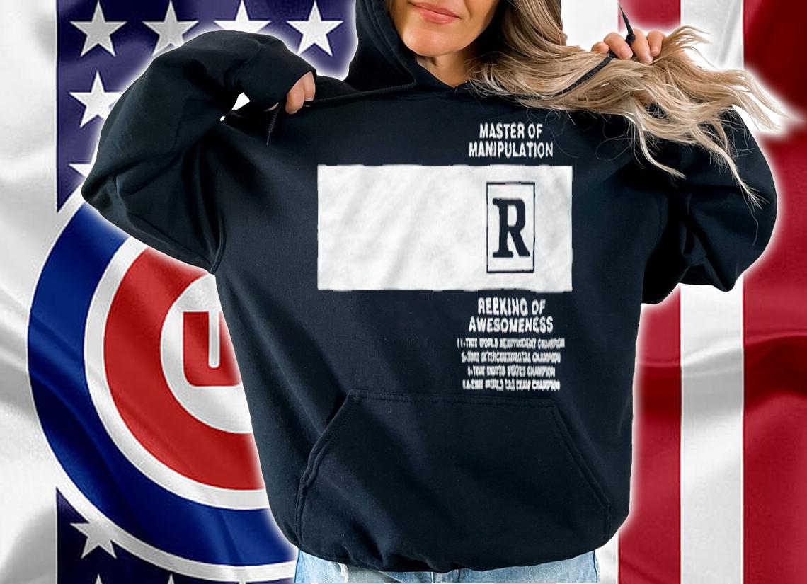 Master of manipulation reeking of awesomeness T-shirt hoodie