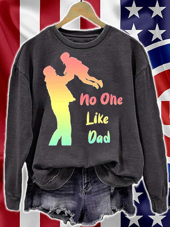 No One Like Dad T-Shirt sweatshirt