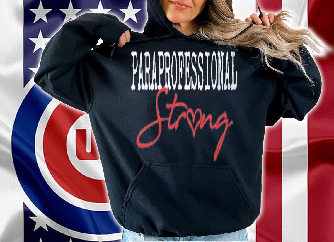 Paraprofessional Strong School Shirt Para Team Teacher Gift Shirt hoodie