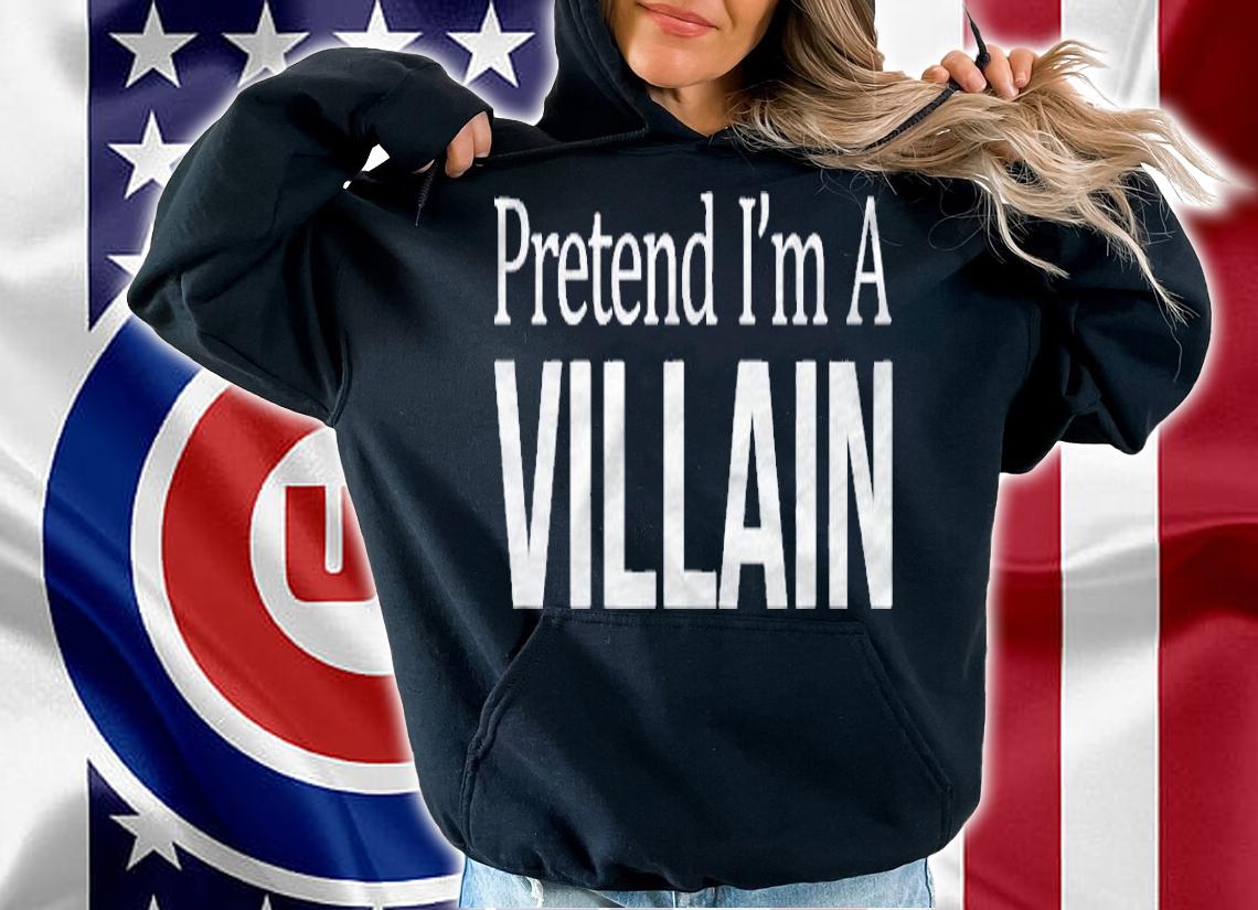 Pretend Im A Villain Halloween Party Shirt hoodie