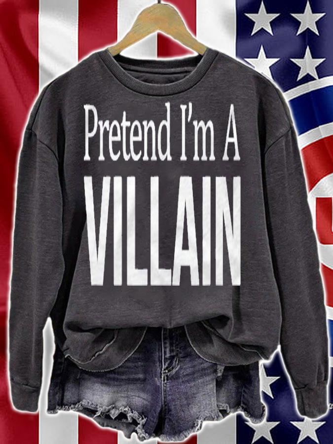 Pretend Im A Villain Halloween Party Shirt sweatshirt