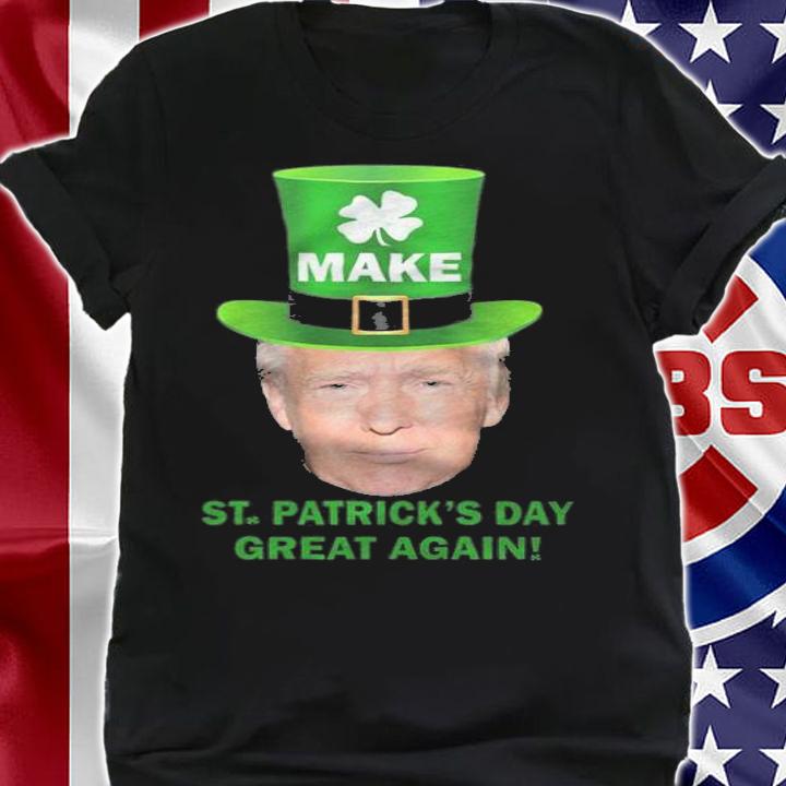 Donald Trump Make St. Patrick's Day Great Again T-Shirt shirt