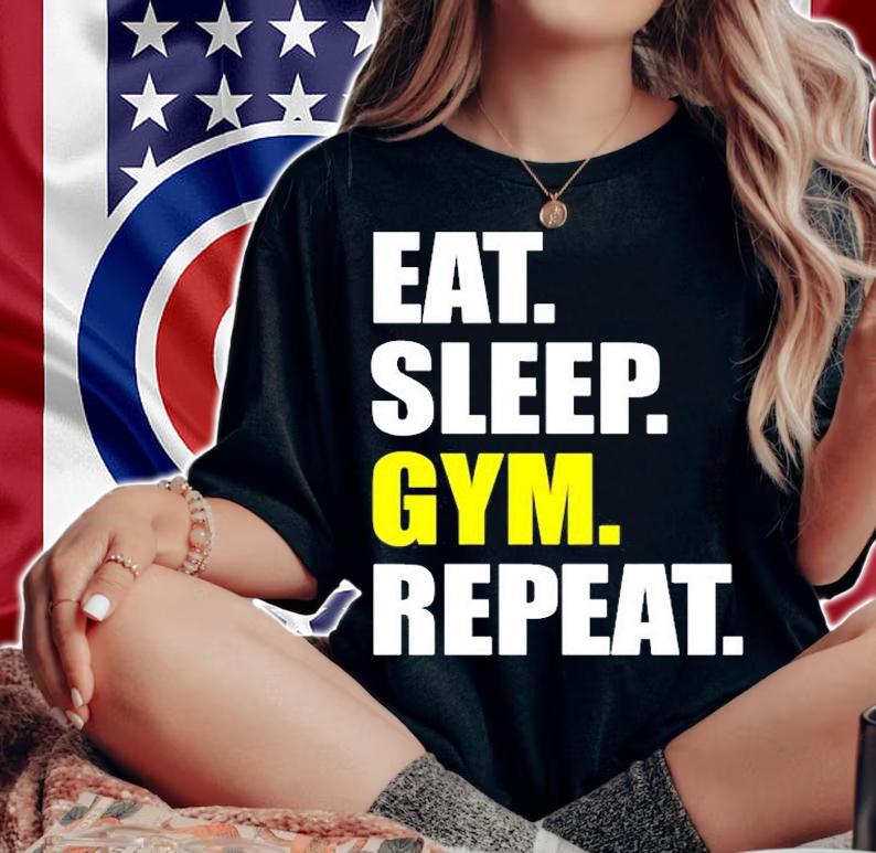 Eat Sleep Gym Repeat T-Shirt woman shirt