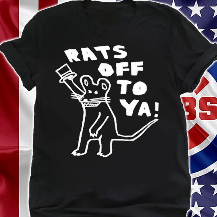 Funny Rats Off To Ya T-Shirt shirt