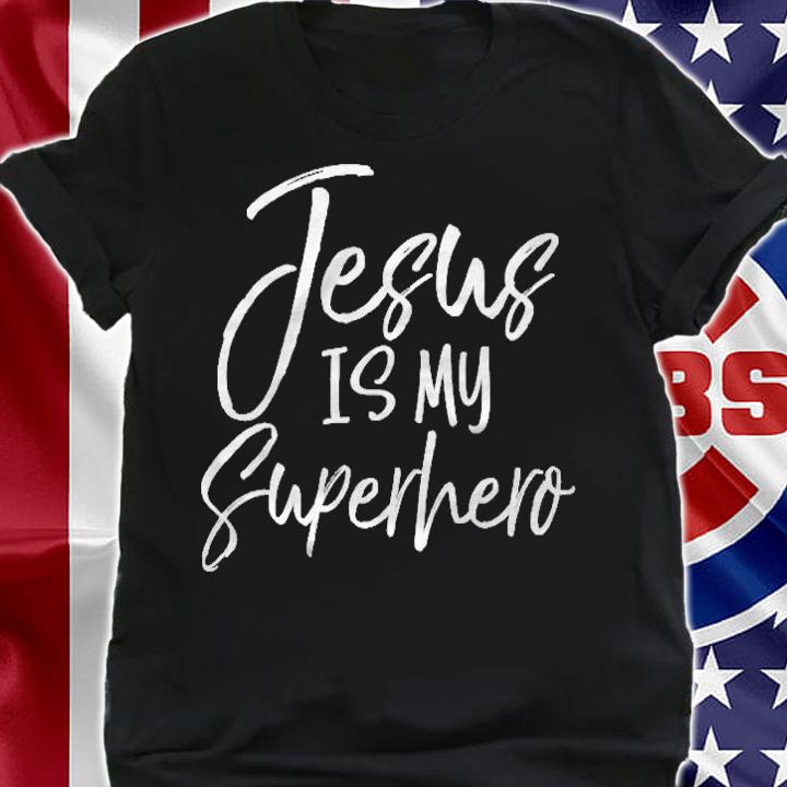 Christian Salvation Quote Cute Saying Jesus Is My Superhero Premium T-shirt shirt