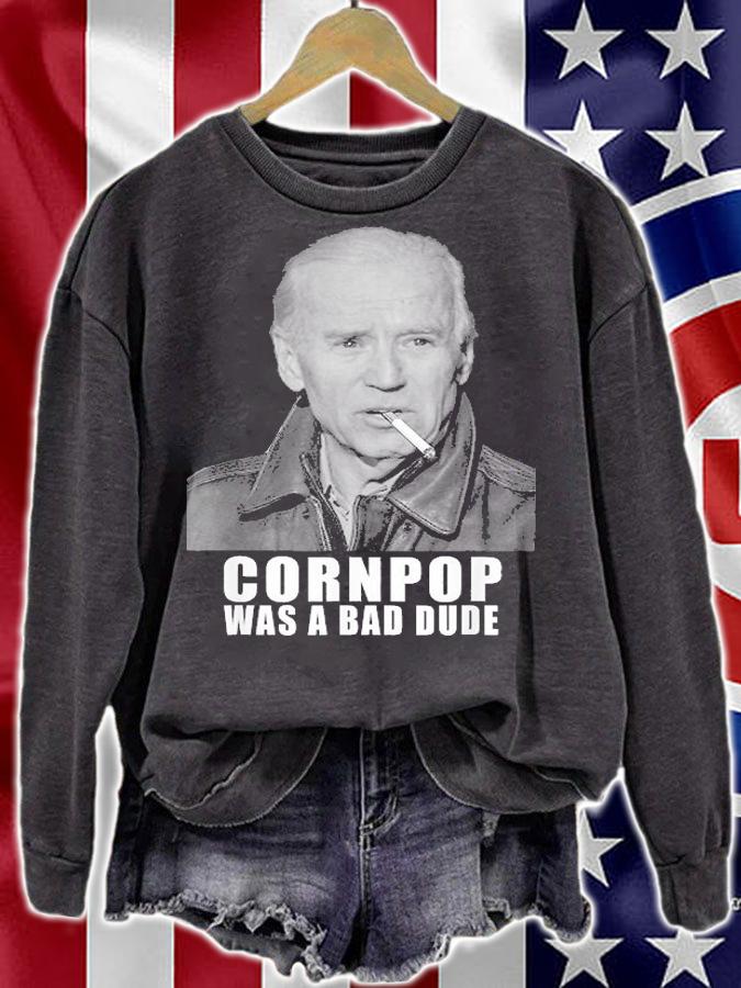 Joe Biden Cornpop Was A Bad Dude Meme T-Shirt sweatshirt
