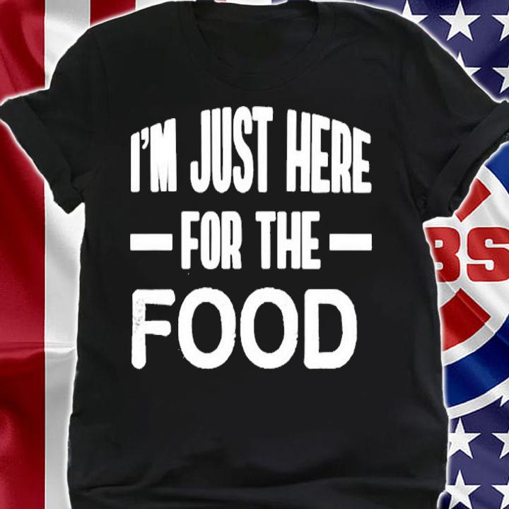 Mens Im Just Here For The Food T-Shirt