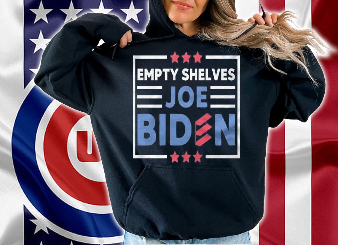Official empty Shelves Joe Biden T-Shirt hoodie