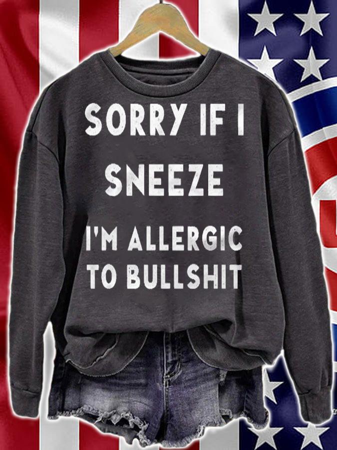 Sorry If I Sneeze Im Allergic To Bullshit Funny Dad Gift Shirt sweatshirt