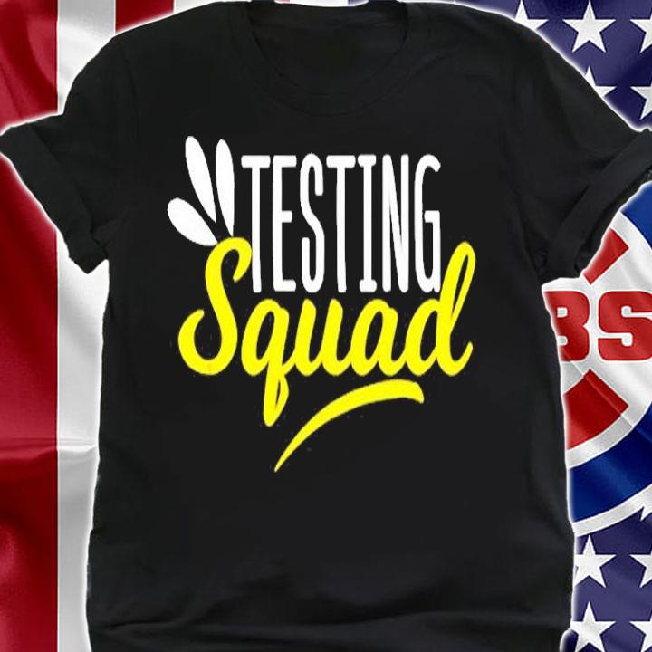 Testing Squad Funny School Professor Teacher Test T-Shirt shirt