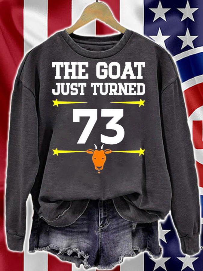 The Goat Just Turned 73 Shirt sweatshirt