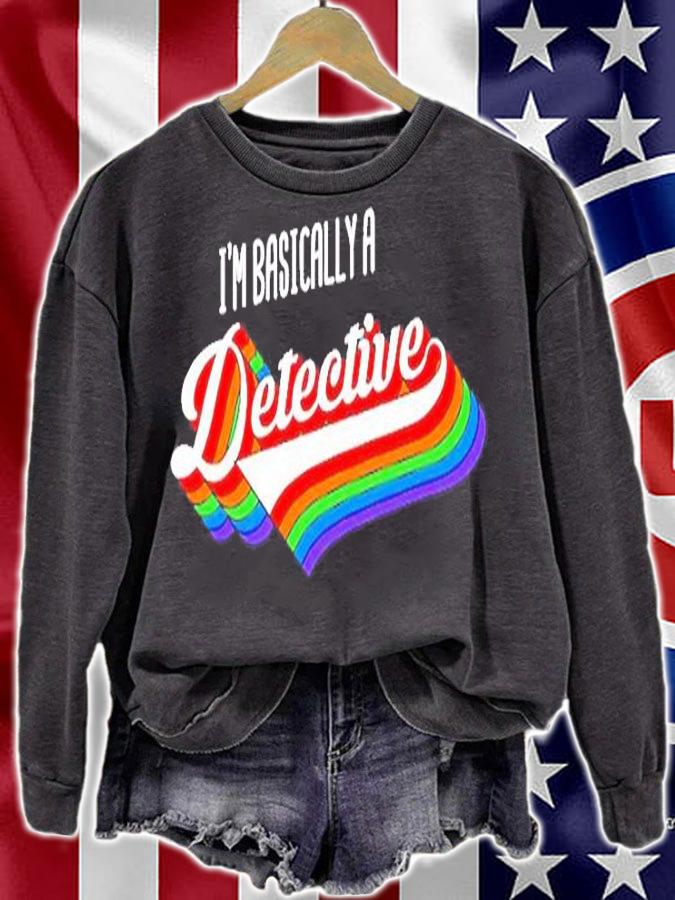 True Crime Fan Im Basically A Detective Gift Joke T-Shirt sweatshirt