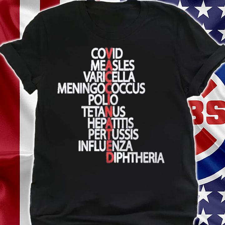 Vaccinated covid measles varicella meningococcus polio tetanus hepatitis pertussis influenza diphtheria shirt shirt