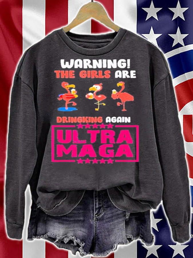 Flamingo Warning The Girls Are Drinking Again UltrA MAGA Shirt
