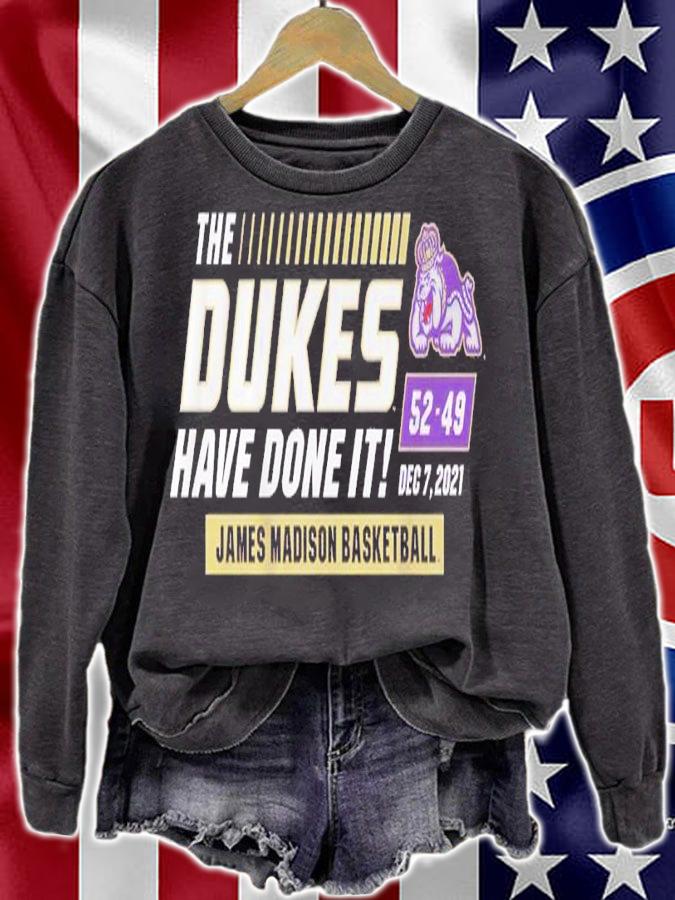 JMU The Dukes Have Done It James Madison Basketball 52-49 December 7 2021 Shirt sweatshirt