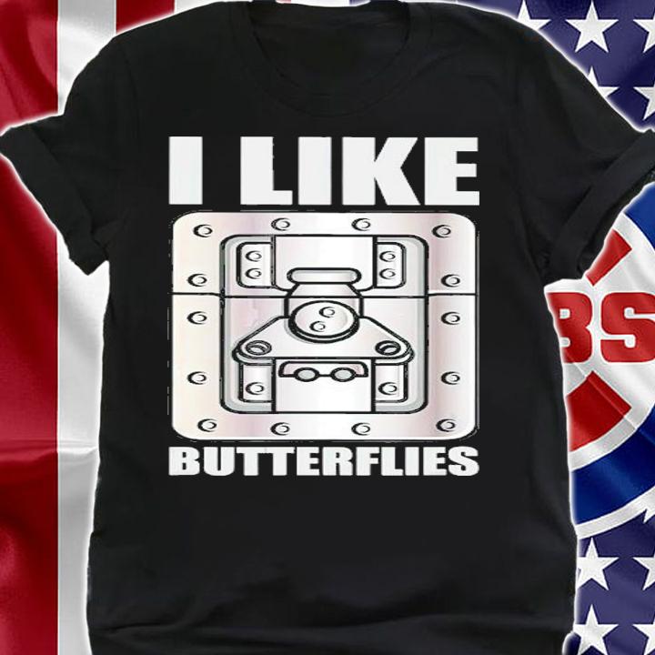Light Technician I Like Butterflies Shirt shirt