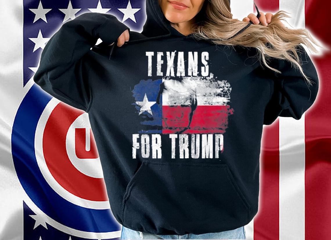 Texans For Trump T-Shirt hoodie