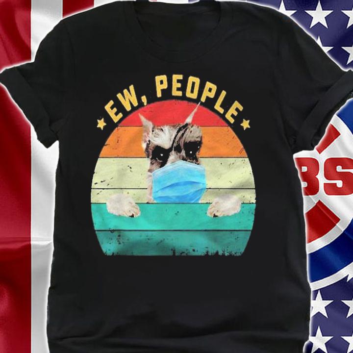 Cute Schnauzer Dog Ew People Dog Wearing A Face Mask Shirt shirt