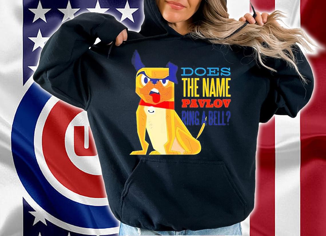Does The Name Pavlov Ring A Bell Dog T-Shirt hoodie