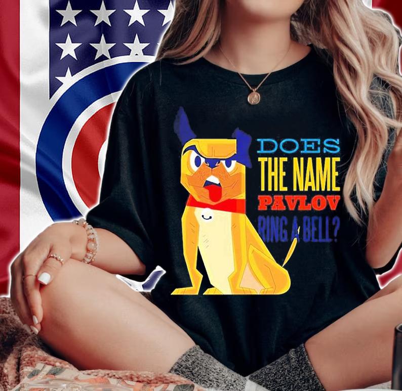 Does The Name Pavlov Ring A Bell Dog T-Shirt woman shirt